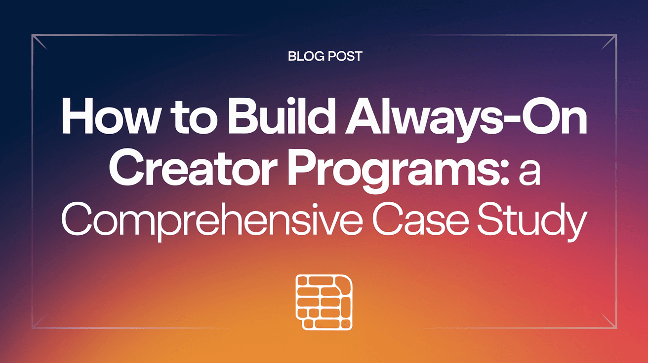 How to Build Always-On Creator Programs: A Comprehensive Case Study